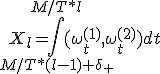 X_l = \int_{M/T*(l-1) + \delta_+}^{M/T * l} { (  \omega^{(1)}_t , \omega^{(2)}_t ) dt}